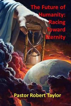 Paperback The Future of Humanity: : Racing Toward Eternity Book
