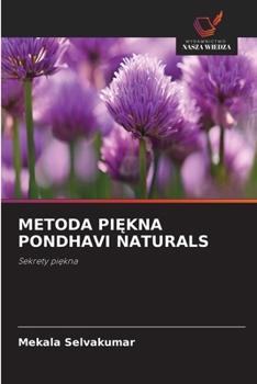 Metoda PiEkna Pondhavi Naturals (Polish Edition)