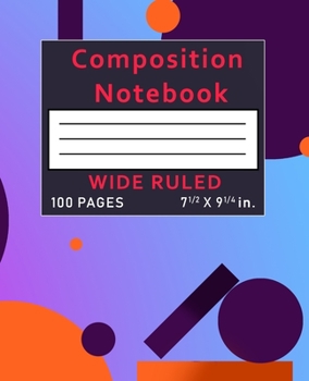 Composition Notebook Wide Ruled: 100 Pages