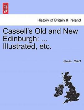 Paperback Cassell's Old and New Edinburgh: ... Illustrated, Etc. Book