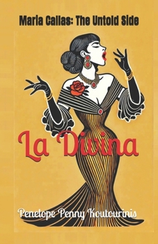 Paperback La Divina: Maria Callas, the Untold Side Book
