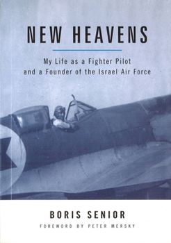 Hardcover New Heavens: My Life as a Fighter Pilot and a Founder of the Israel Air Force Book