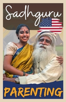 Paperback Sadhguru: Parenting: The best for your child, your partner and you Book