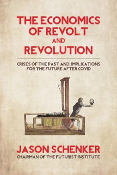 Paperback The Economics of Revolt and Revolution: Crises of the Past and Implications for the Future After COVID Book