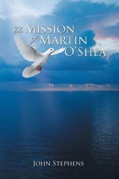 Paperback The Mission of Martin O'Shea Book