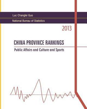 Paperback China Province Rankings 2013: Public Affairs and Culture and Sports Book