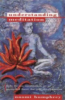 Paperback Understanding Meditation: How to Use Meditation As a Powerful Force for Self-Development Book