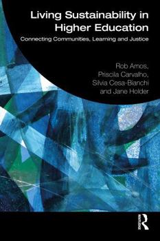 Hardcover Living Sustainability in Higher Education: Connecting Communities, Learning and Justice Book