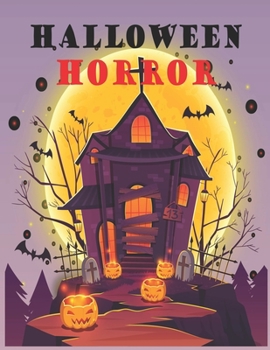 Halloween Horror: Halloween Horror Coloring Book For Adults Mosaic Fantasy Adult, Teens and kids of all ages! Halloween Gift for Kids, Women. Cursed Black Cats, Scary Pumpkins, Ghosts & ...