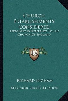 Paperback Church Establishments Considered: Especially In Reference To The Church Of England Book