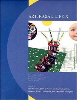 Artificial Life X: Proceedings of the Tenth International Conference on the Simulation and Synthesis of Living Systems (Bradford Books) - Book  of the Complex Adaptive Systems