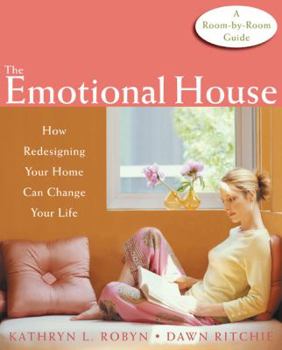 Paperback The Emotional House: How Redesigning Your Home Can Change Your Life Book