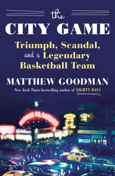Hardcover The City Game: Triumph, Scandal, and a Legendary Basketball Team Book