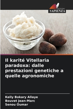 Il karité Vitellaria paradoxa: dalle prestazioni genetiche a quelle agronomiche (Italian Edition)