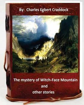 The mystery of Witch-Face Mountain,: And other stories (The American short story series, v. 72)