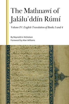 The Mathnawí of Jalálu?ddín Rúmí: Volume 4, English Translation (Gibb Memorial Trust)