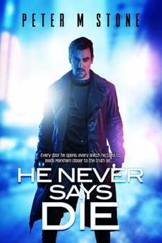HE NEVER SAYS DIE