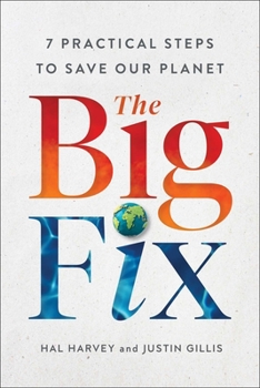 Hardcover The Big Fix: Seven Practical Steps to Save Our Planet Book