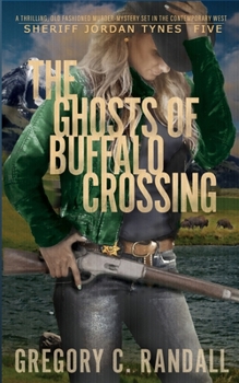 Paperback The Ghosts of Buffalo Crossing: Deputy Jordan Tynes Modern Westerns 5 Book