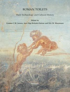 Paperback Roman Toilets: Their Archaeology and Cultural History Book