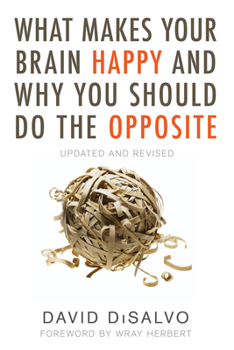 Paperback What Makes Your Brain Happy and Why You Should Do the Opposite: Updated and Revised Book