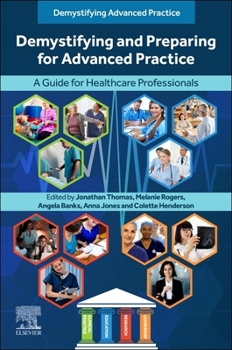Paperback Demystifying and Preparing for Advanced Practice: A Guide for Healthcare Professionals Book
