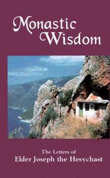 Paperback Monastic Wisdom: The Letters of Elder Joseph the Hesychast Book