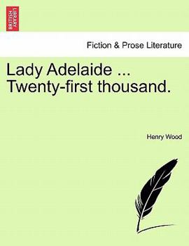 Paperback Lady Adelaide ... Twenty-First Thousand. Book