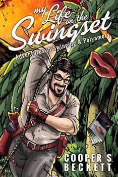 Paperback My Life on the Swingset: Adventures in Swinging & Polyamory Book