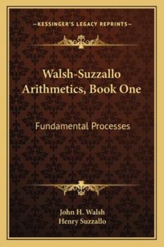 Paperback Walsh-Suzzallo Arithmetics, Book One: Fundamental Processes Book