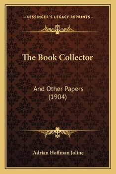 Paperback The Book Collector: And Other Papers (1904) Book