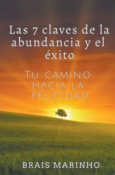 Paperback Las 7 claves de la abundancia y el éxito [Spanish] Book