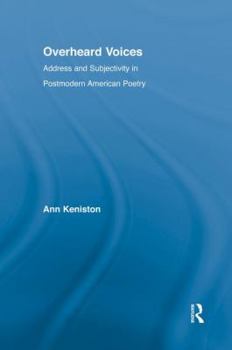 Paperback Overheard Voices: Address and Subjectivity in Postmodern American Poetry Book