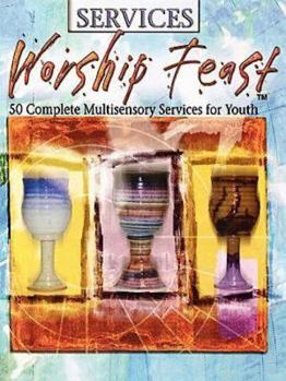 Paperback Worship Feast: 50 Complete Multisensory Services for Youth Book
