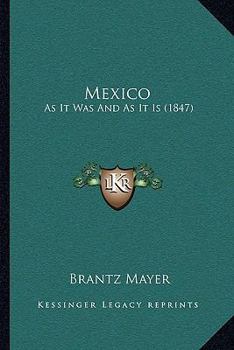 Paperback Mexico: As It Was And As It Is (1847) Book
