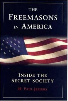 Hardcover The Freemasons in America: Inside the Secret Society Book