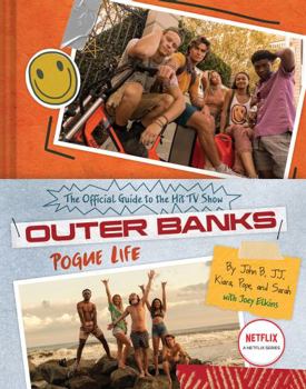 Hardcover Outer Banks: Pogue Life: The Official Guide to the Hit TV Show Book