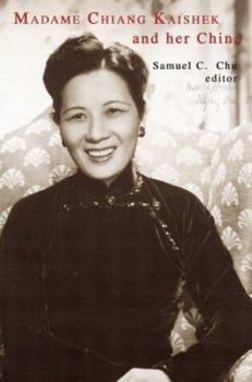 Madame Chiang Kai-shek and Her China