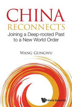 Paperback China Reconnects: Joining a Deep-Rooted Past to a New World Order Book