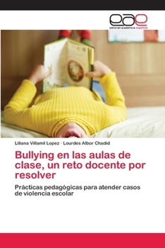 Paperback Bullying en las aulas de clase, un reto docente por resolver [Spanish] Book
