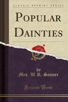 Paperback Popular Dainties (Classic Reprint) Book