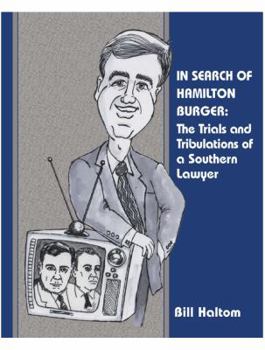 Paperback In Search of Hamilton Burger: The Trials and Tribulations of a Southern Lawyer Book