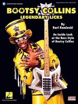 Bootsy Collins Legendary Licks: An Inside Look at the Bass Style of Bootsy Collins [With CD (Audio)]