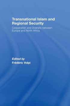 Hardcover Transnational Islam and Regional Security: Cooperation and Diversity Between Europe and North Africa Book