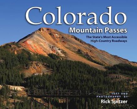 Paperback Colorado Mountain Passes: The State's Most Accessible High-Country Roadways Book