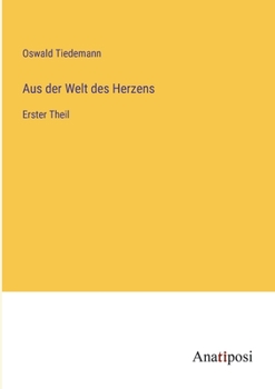 Paperback Aus der Welt des Herzens: Erster Theil [German] Book