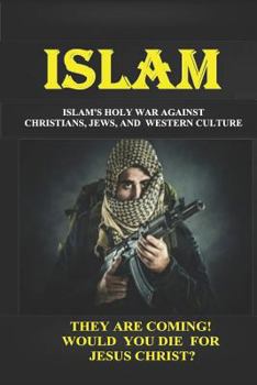 Paperback Islam: Islam's Holy War Against Christians, Jews, and Western Culture Book