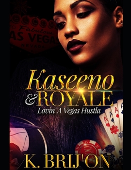 Kaseeno & Royale: Luvin' A Vegas Hustla