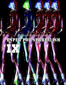 Paperback Hyper Pop Surrealism IX: Hyper Pop Surrealism by Michael Andrew Law Book
