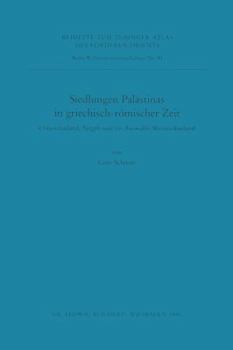 Siedlungen Palastinas in Griechisch-Romischer Zeit: Ostjordanland, Negeb Und (in Auswahl) Westjordanland